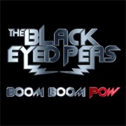 Boom Boom Pow - The Black Eyed Peas