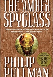 His Dark Materials: The Amber Spyglass (Phillip Pullman)