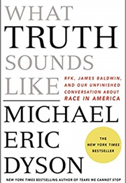 What Truth Sounds Like (Michael Eric Dyson)