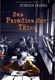 Das Paradies Der Täter (Jürgen Seidel)