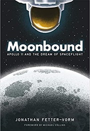 Moonbound: Apollo 11 and the Dream of Spaceflight (Jonathan Fetter-Vorm)