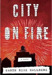 City on Fire (Garth Risk Hallberg)