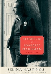 The Secret Lives of Somerset Maugham (Selina Hastings)