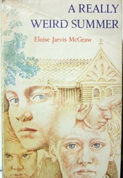 A Really Weird Summer (Eloise Jarvis McGraw)
