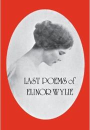 Last Poems of Elinor Wylie