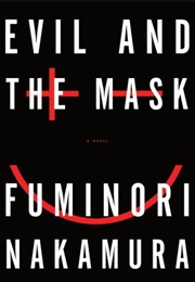 Evil and the Mask (Fuminori Nakamura)