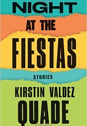 Night at the Fiestas (Kirstin Valdez Quade)