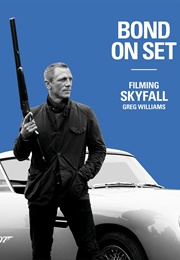 Bond on Set: Filming Skyfall (Greg Williams)