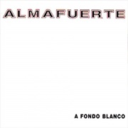 Almafuerte - A Fondo Blanco (1999)