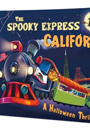 The Spooky Express California: A Halloween Thrill Ride (Eric James)
