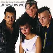 Bow Wow Wow When the Going Gets Tough