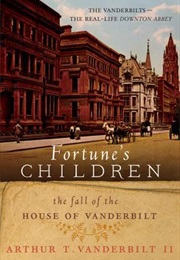 Fortune&#39;s Children: The Fall of the House of Vanderbilt (Arthur T. Vanderbilt II)