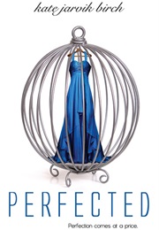 Perfected (Kate Jarvik Birch)