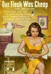 Our Flesh Was Cheap (Eve Linkletter)