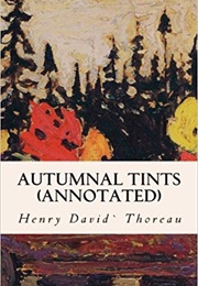 Autumnal Tints (Henry David Thoreau)