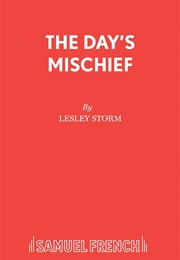 The Day&#39;s Mischief (Lesley Storm)