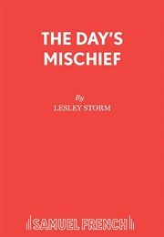 The Day's Mischief (Lesley Storm)