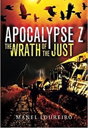 Apocalypse Z Wrath of the Just (Manel Loureiro)