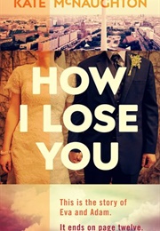 How I Lose You (Kate McNaughton)