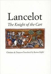 Lancelot the Knight of the Cart (Chrétien De Troyes)