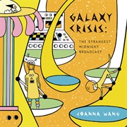 Joanna Wang - Galaxy Crisis: The Strangest Midnight Broadcast (2013)