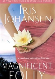 Magnificent Folly (Iris Johansen)