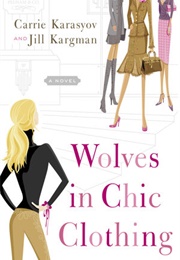 Wolves in Chic Clothing (Carrie Karasyov and Jill Kargman)