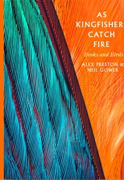 As Kingfisher's Catch Fire (Alex Preston)