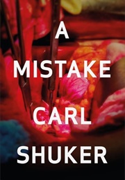 A Mistake (Carl Shuker)