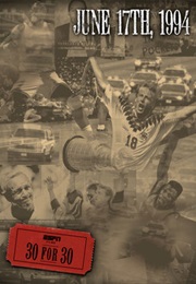 30 for 30: June 17th, 1994 (2010)