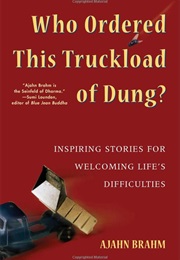 Who Ordered This Truckload of Dung (Ajahn Brahm)