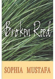 Broken Reed (Sophia Mustafa)