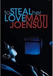 To Steal Her Love (Matti Joensuu)