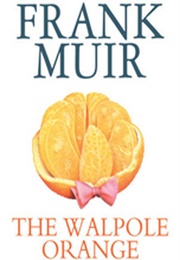 The Walpole Orange (Frank Muir)