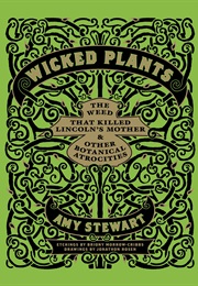 Wicked Plants (Amy Stewart)
