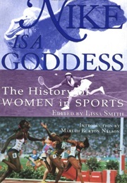 Nike Is a Goddess: The History of Women in Sports (Lucy Danziger)