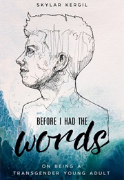 Before I Had the Words (Skylar Kergil)