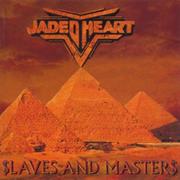 Jaded Heart - Slaves and Masters