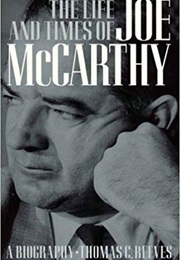 The Life and Times of Joe McCarthy (Thomas C. Reeves)