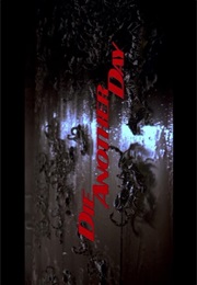 Die Another Day. (2002)