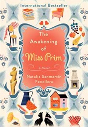 The Awakening of Miss Prim (Natalia Sanmartin Fenollera)