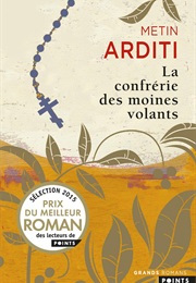 La Confrérie Des Moines Volants (Metin Arditi)