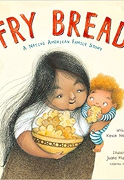 Fry Bread: A Native American Family Story (Kevin Noble Maillard)