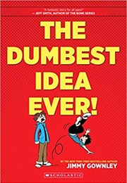 The Dumbest Idea Ever! (Jimmy Gownley)