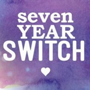 Seven Year Switch