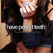 Have Perfect Teeth