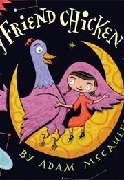 My Friend Chicken (Adam McCauley)