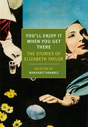 You&#39;ll Enjoy It When You Get There (Elizabeth Taylor)