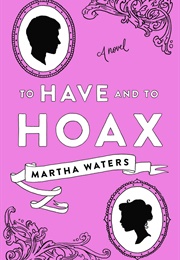 To Have and to Hoax (Martha Waters)