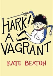 Hark! a Vagrant (Kate Beaton)